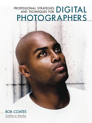 cover image of Professional Strategies and Techniques for Digital Photographers